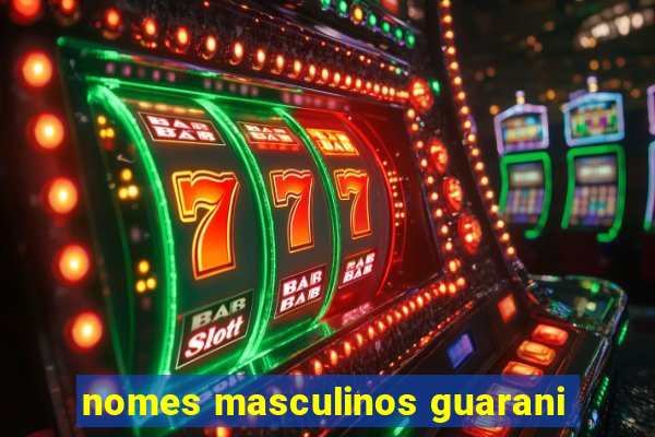 nomes masculinos guarani