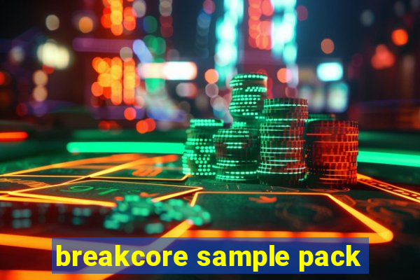 breakcore sample pack