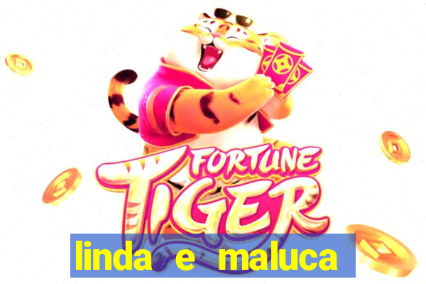 linda e maluca orochi letra