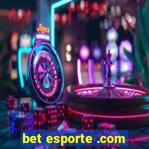 bet esporte .com