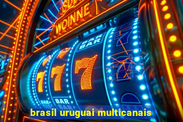 brasil uruguai multicanais