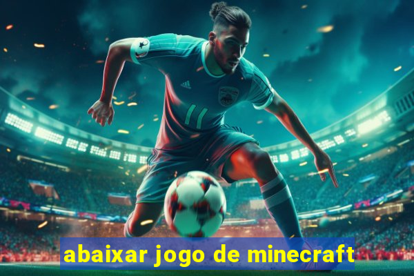 abaixar jogo de minecraft