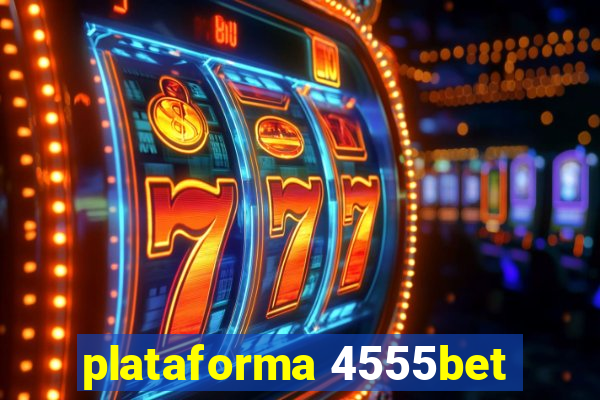 plataforma 4555bet