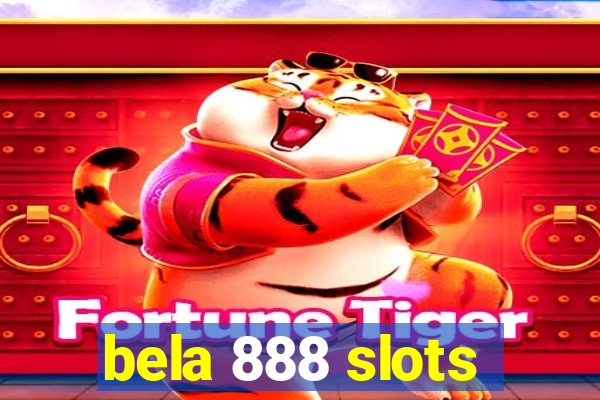 bela 888 slots