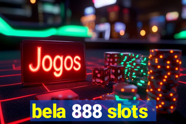 bela 888 slots