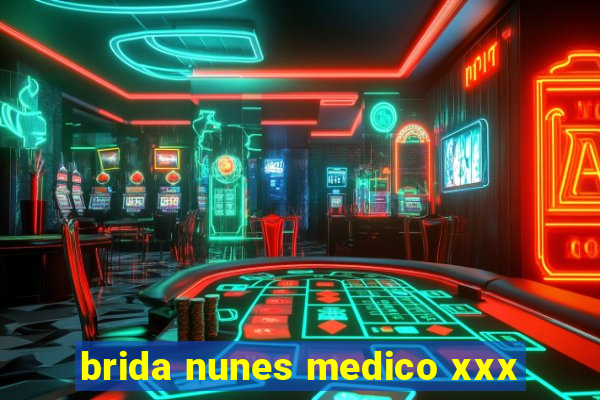 brida nunes medico xxx