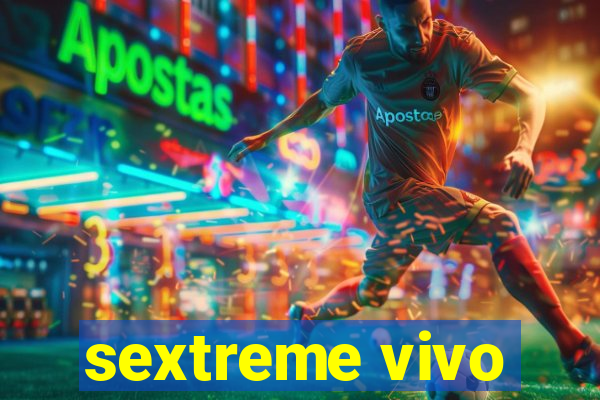 sextreme vivo