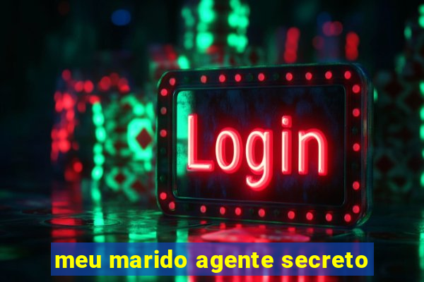 meu marido agente secreto