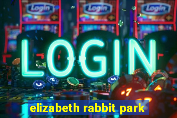 elizabeth rabbit park