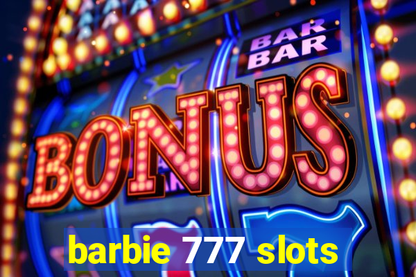 barbie 777 slots