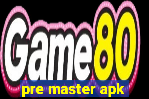 pre master apk