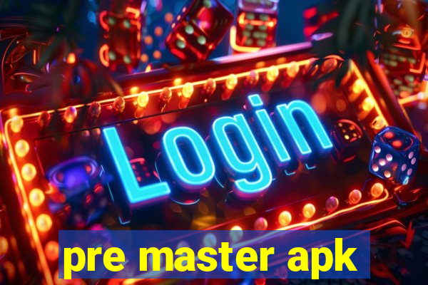 pre master apk