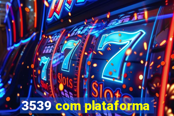 3539 com plataforma