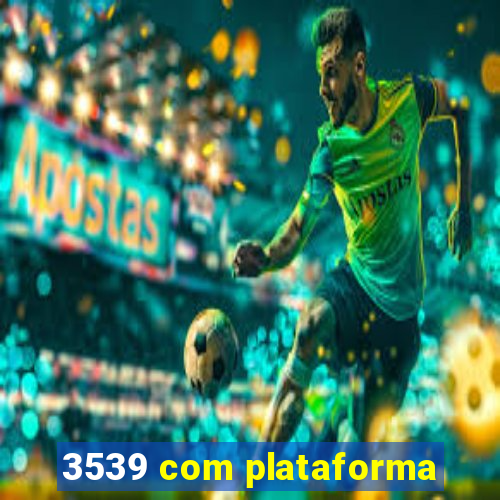 3539 com plataforma