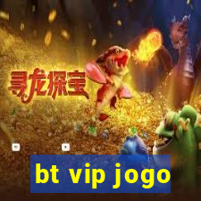 bt vip jogo