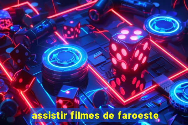 assistir filmes de faroeste