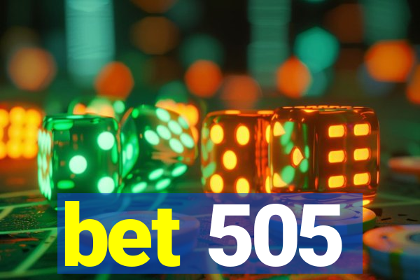 bet 505