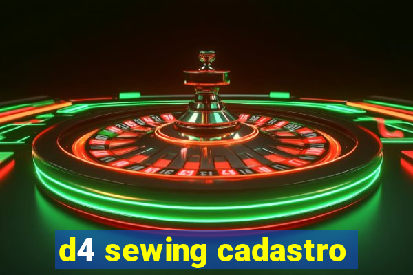 d4 sewing cadastro