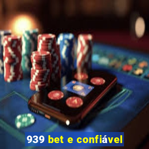 939 bet e confiável