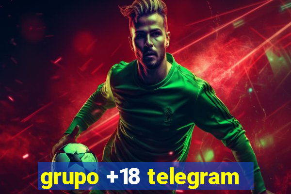 grupo +18 telegram