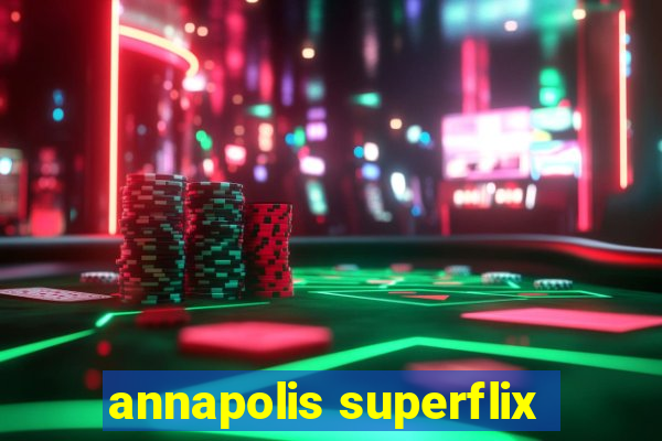 annapolis superflix