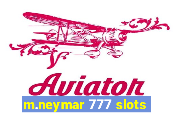 m.neymar 777 slots