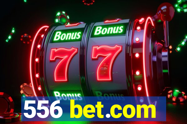 556 bet.com