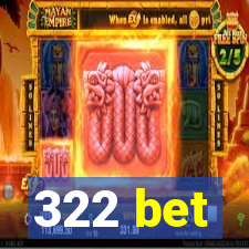 322 bet