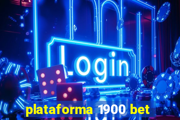 plataforma 1900 bet