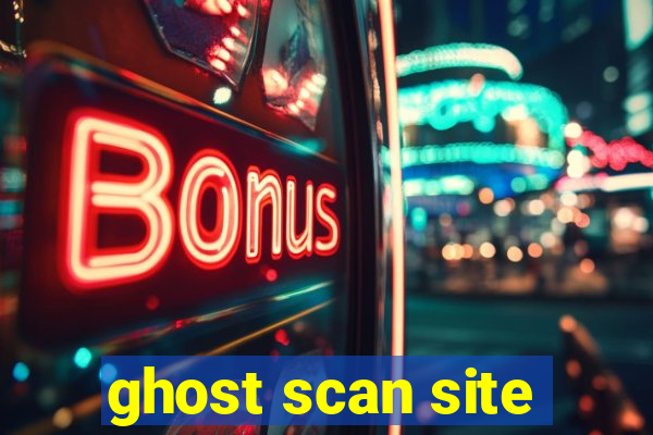 ghost scan site