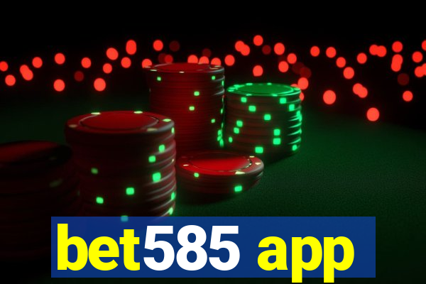 bet585 app