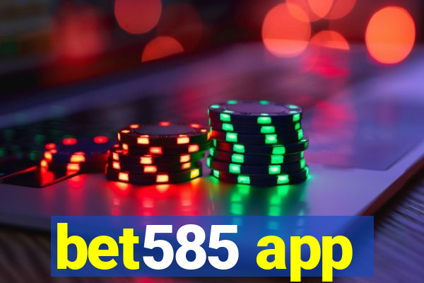 bet585 app