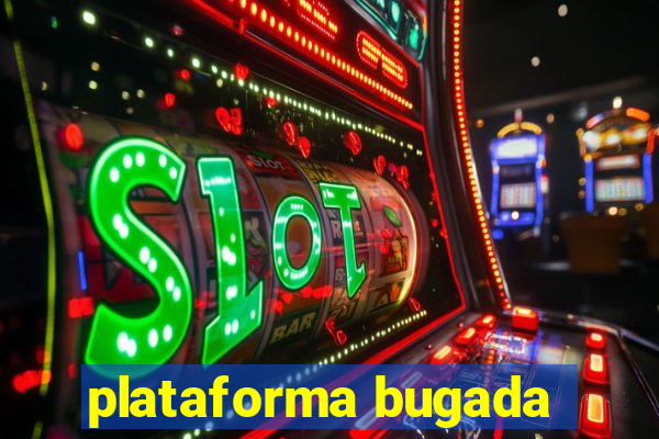 plataforma bugada