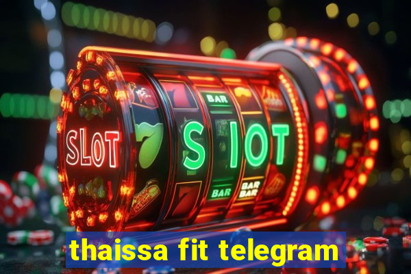 thaissa fit telegram