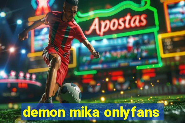 demon mika onlyfans