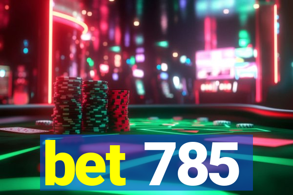 bet 785