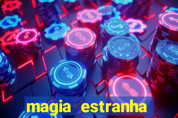 magia estranha filme completo dublado google drive