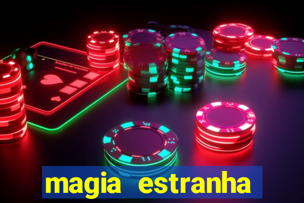 magia estranha filme completo dublado google drive