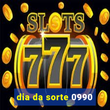 dia da sorte 0990