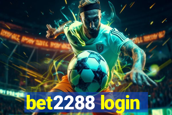 bet2288 login