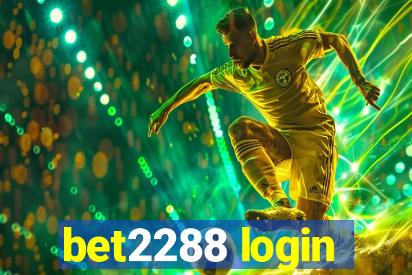 bet2288 login