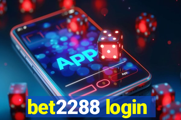 bet2288 login