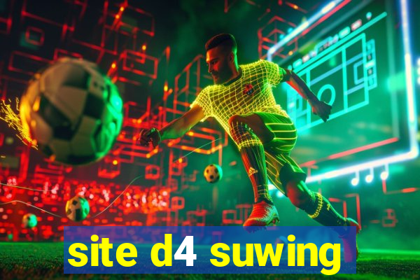 site d4 suwing