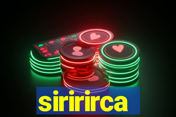 siririrca