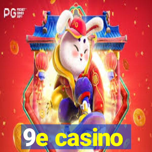 9e casino