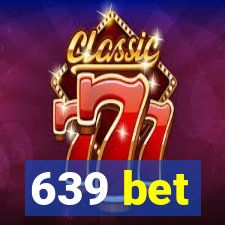 639 bet