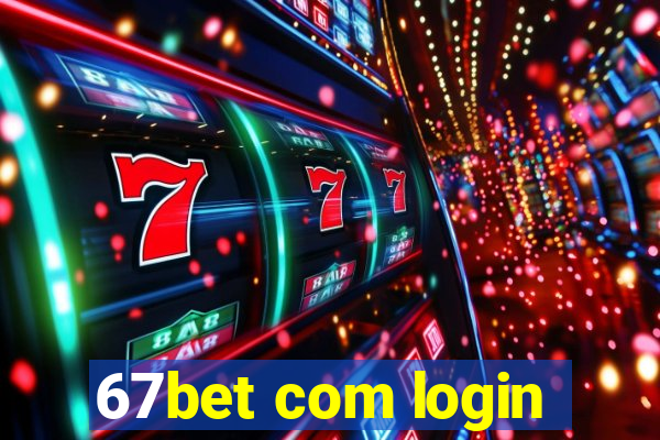 67bet com login