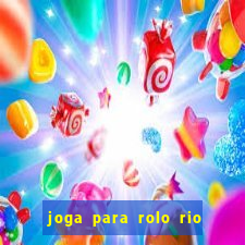 joga para rolo rio das pedras