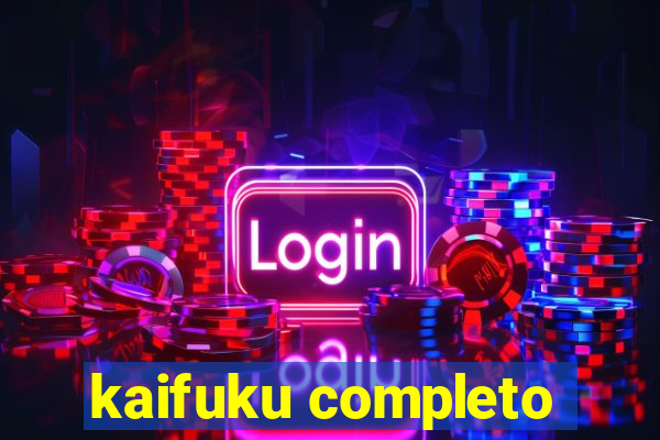 kaifuku completo