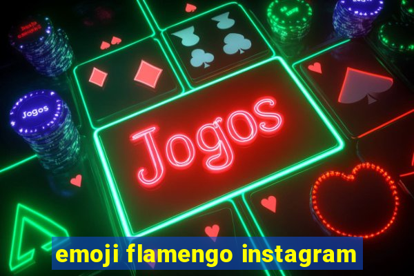 emoji flamengo instagram